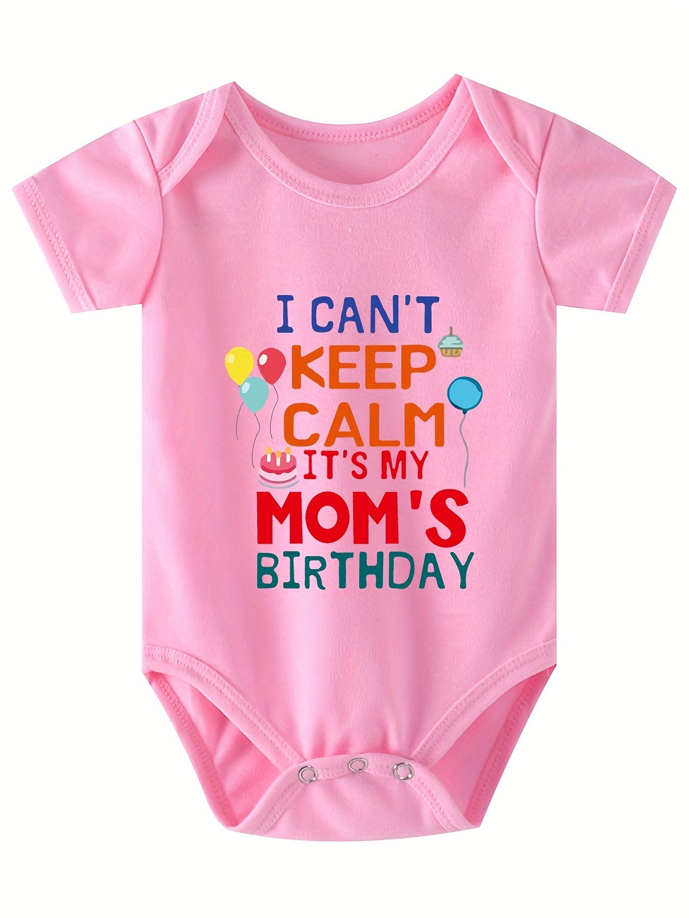 Baby I Can't Keep Calm It's My Mom's Birthday Short Sleeve Onesie