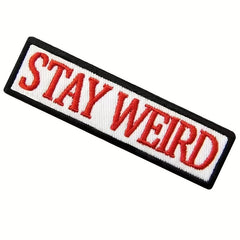 Stay Weird Morale Patches For Caps Uniforms Vests Backpacks