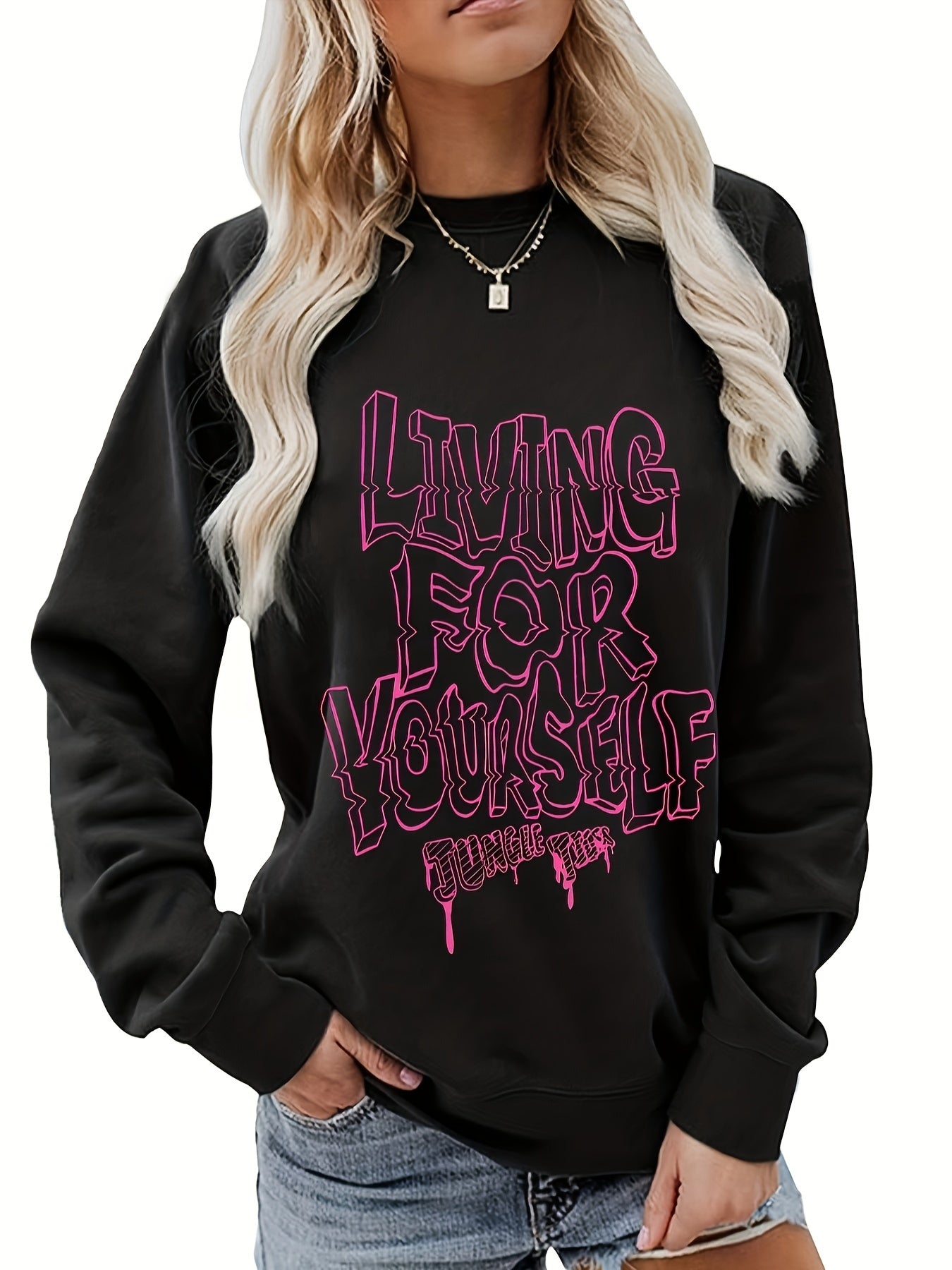 Living For Yourself Print Sweatshirt Women's Clothing