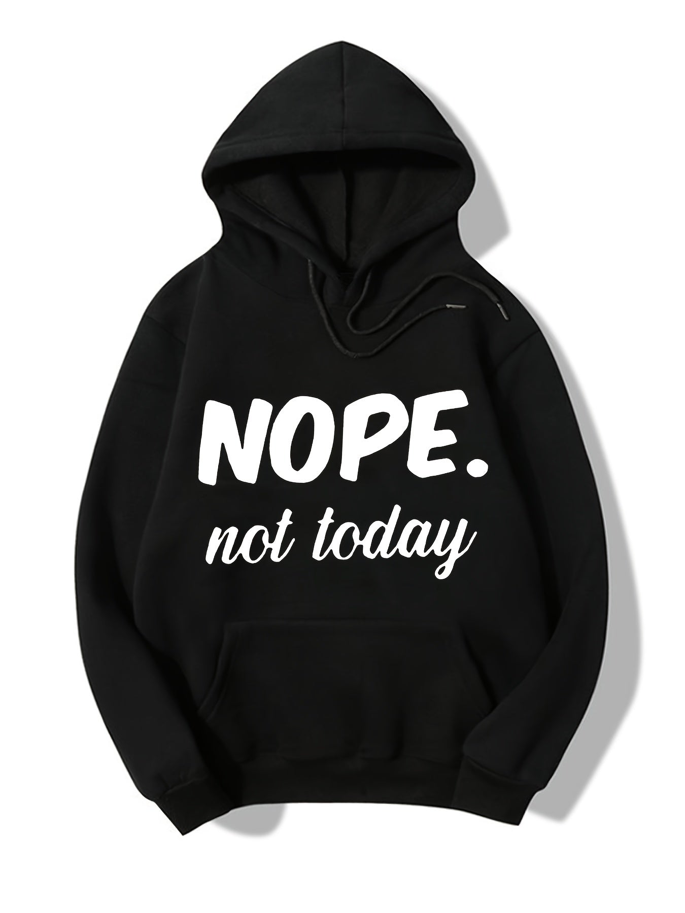 Nope Not Today Print Hoodies Long Sleeve Drawstring Casual Sweatshirt