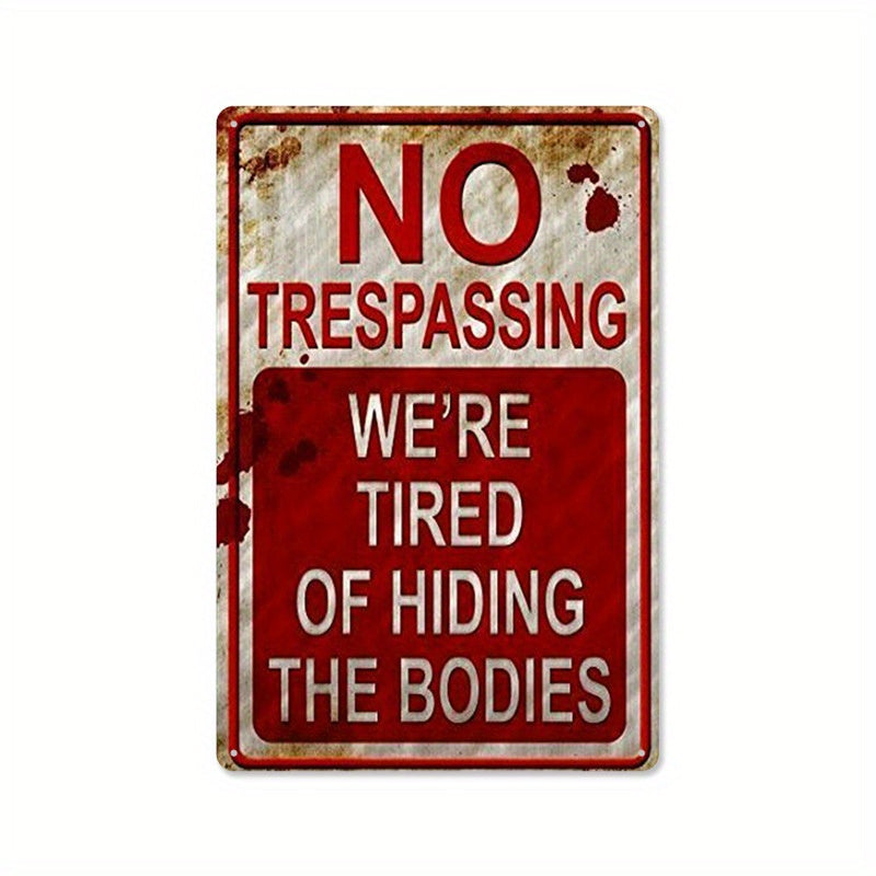 Halloween Sign No Trespassing We're Tired Of Hiding The Bodies