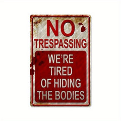 Halloween Sign No Trespassing We're Tired Of Hiding The Bodies