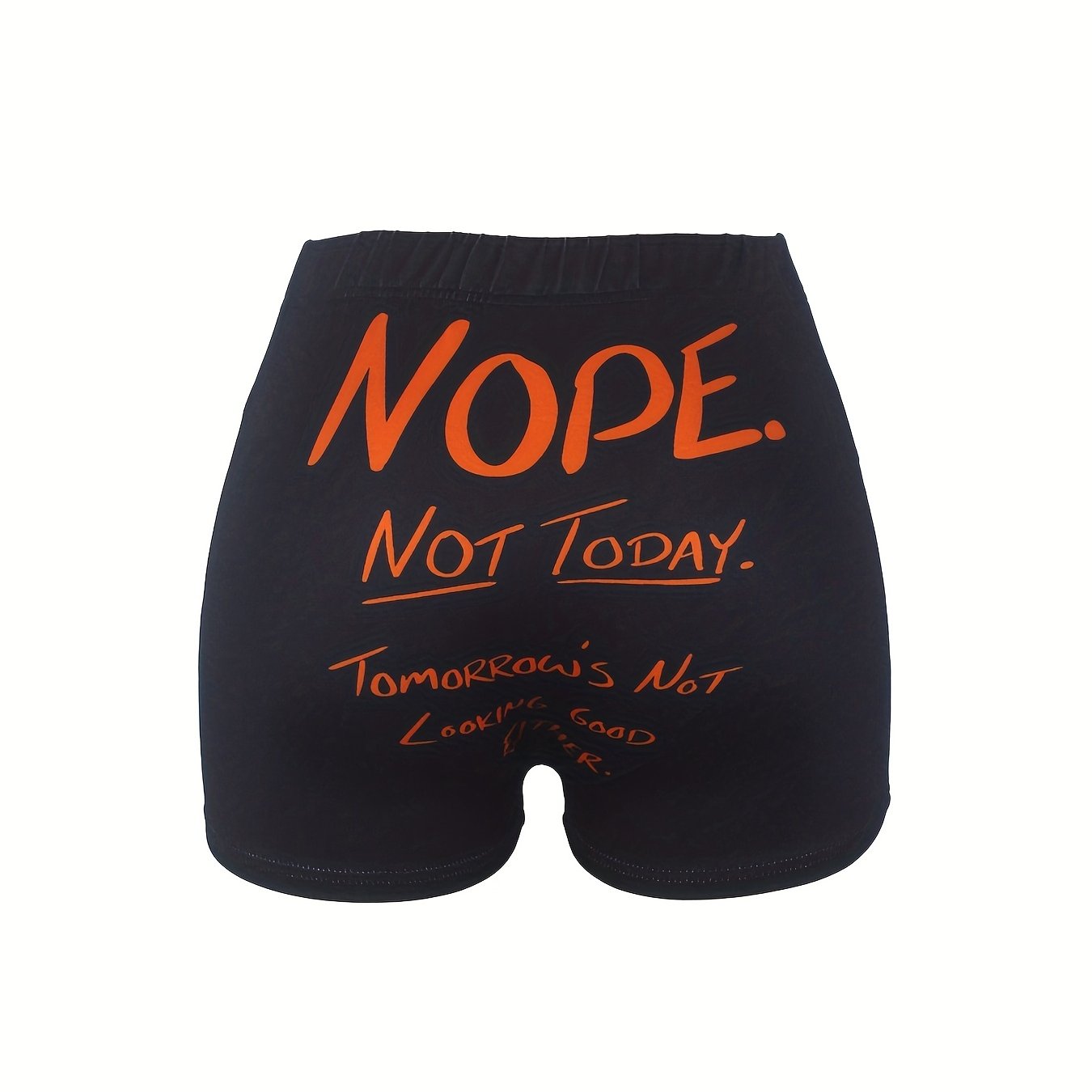 Not Today Print Skinny Shorts Elastic Waist Women's Clothing