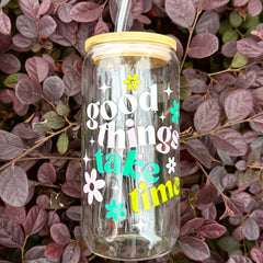 Good Things Take Time Printed Water Cup Kitchen Tumbler 16.9oz 500ml