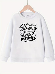 Girls Strong Like Mama Print Long Sleeve Sweatshirt Top Pullovers