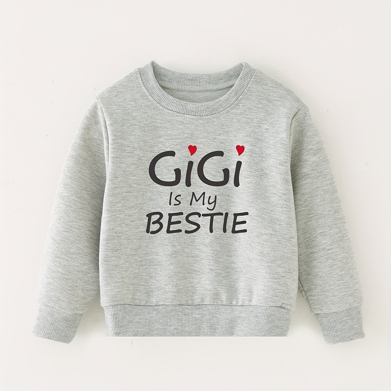 GIGI IS MY BESTIE Letter Print Baby Sweatshirt