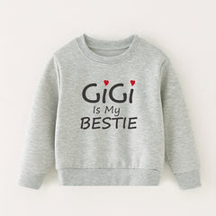 GIGI IS MY BESTIE Letter Print Baby Sweatshirt