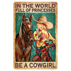 In A World Full Of Princesses Be A Cowgirl Tin Sign