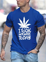 Funny Men's Graphic Novelty T-Shirt - Took My Meds Today Print