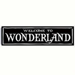 Welcome To Wonderland Gothic Decor Sign with Tape