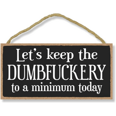 Honey Dew Home Decor Dumbfuckery Minimization Funny Kitchen Sign