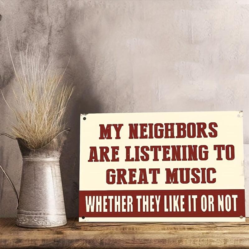 Neighbours Listening to Great Music Metal Sign