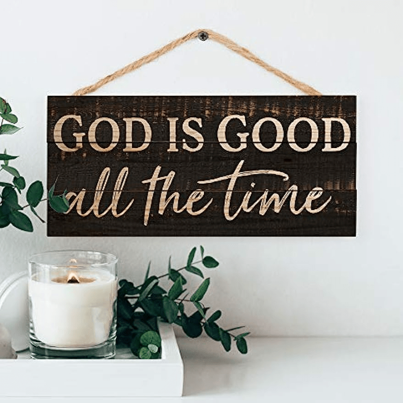God Is Good All The Time Weathered Pine Wooden Decorative Hanging Sign