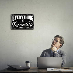 Everything Is Figureoutable 20 32x30 Tin Signs Office Decor