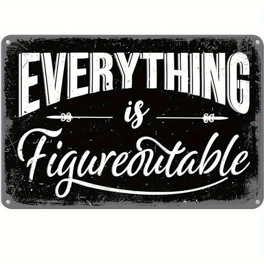 Everything Is Figureoutable 20 32x30 Tin Signs Office Decor