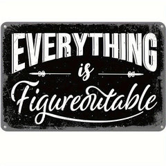 Everything Is Figureoutable 20 32x30 Tin Signs Office Decor