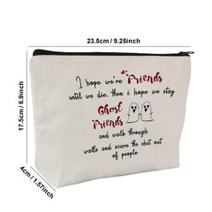 Cosmetic Bag Accessories Organizer - I Hope We're Friends Until We Die