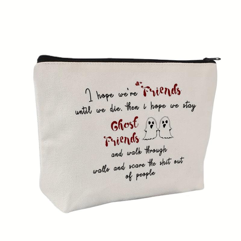 Cosmetic Bag Accessories Organizer - I Hope We're Friends Until We Die