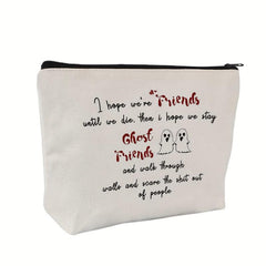 Cosmetic Bag Accessories Organizer - I Hope We're Friends Until We Die