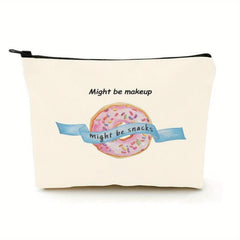 Funny Makeup Cosmetic Bag Might Be Makeup Might Be Snacks