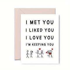 I Met You I Like You I Love You Keeping You Greeting Cards