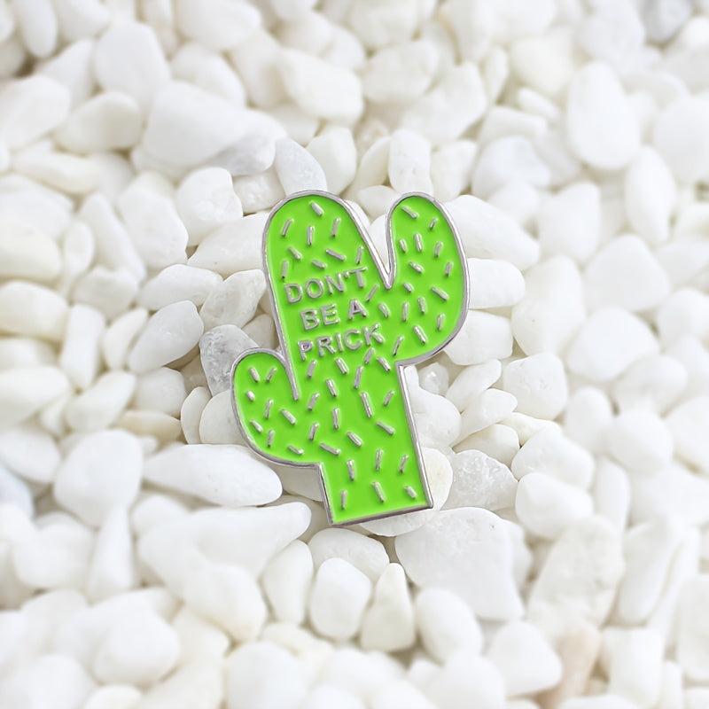 DON'T BE A PRICK Green Cactus Brooch