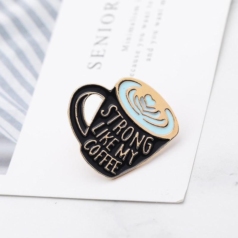 Coffee Cup Engraved Brooch, Strong Like My Coffee