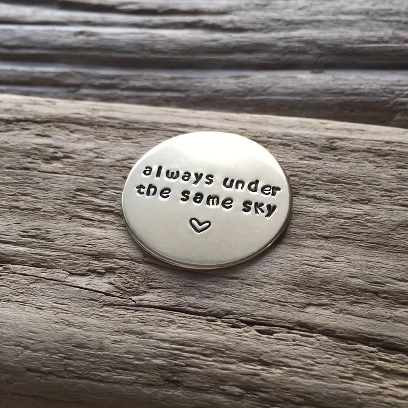 Hand Stamped Coin Always Under Same Sky Long Distance Relationship Gift