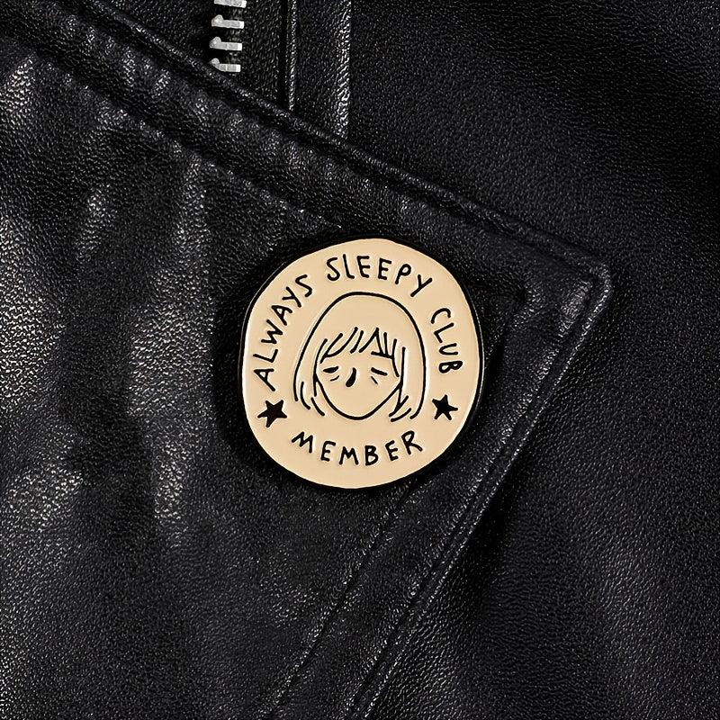 Always Sleepy Club Cartoon Brooch Funny Pin