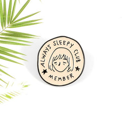 Always Sleepy Club Cartoon Brooch Funny Pin