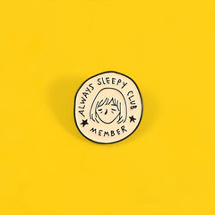Always Sleepy Club Cartoon Brooch Funny Pin