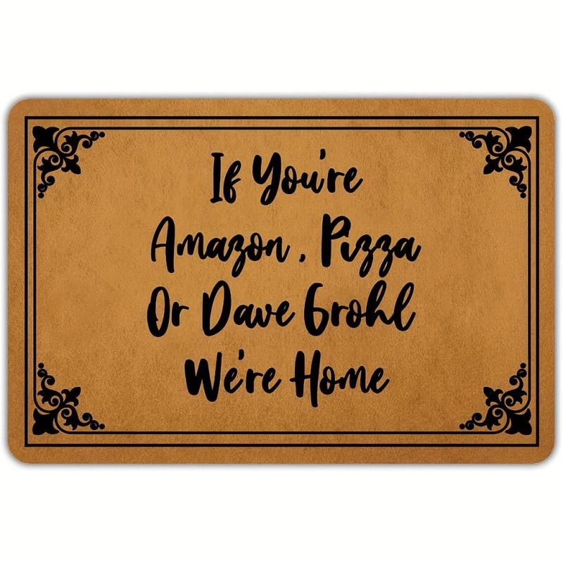 Pizza Or Dave Grohl We're Home Funny Doormat 59 X 39
