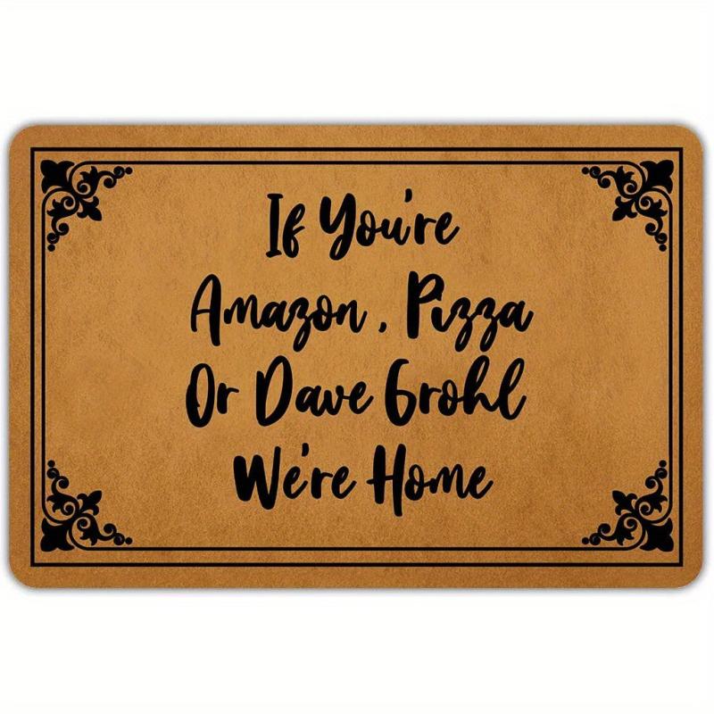 Pizza Or Dave Grohl We're Home Funny Doormat 59 X 39
