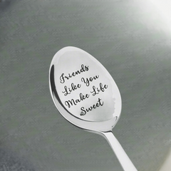 Friends Like You Make Life Sweet Engraved Spoon Friendship Gift