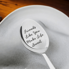 Friends Like You Make Life Sweet Engraved Spoon Friendship Gift
