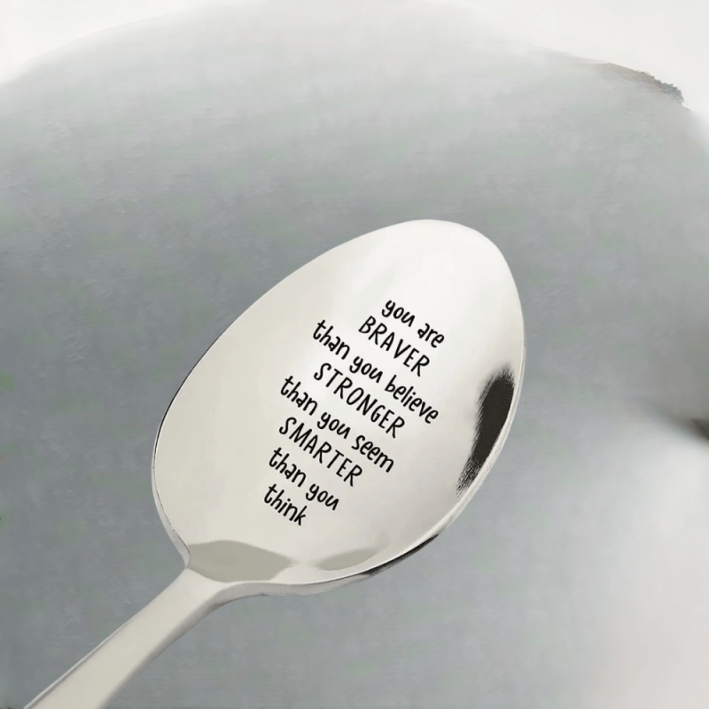 You Are Braver Than You Believe Engraved Stainless Steel Spoon