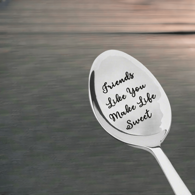 Engraved Spoon Friends Gift Make Life Sweet