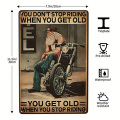 Motorcycle Metal Tin Sign Old You Get Old When You Stop Riding Vintage