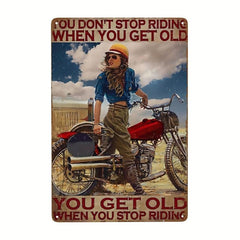 Motorcycle Metal Tin Sign Old You Get Old When You Stop Riding Vintage