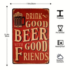 Vintage Drink Good Beer With Good Friends Tin Sign