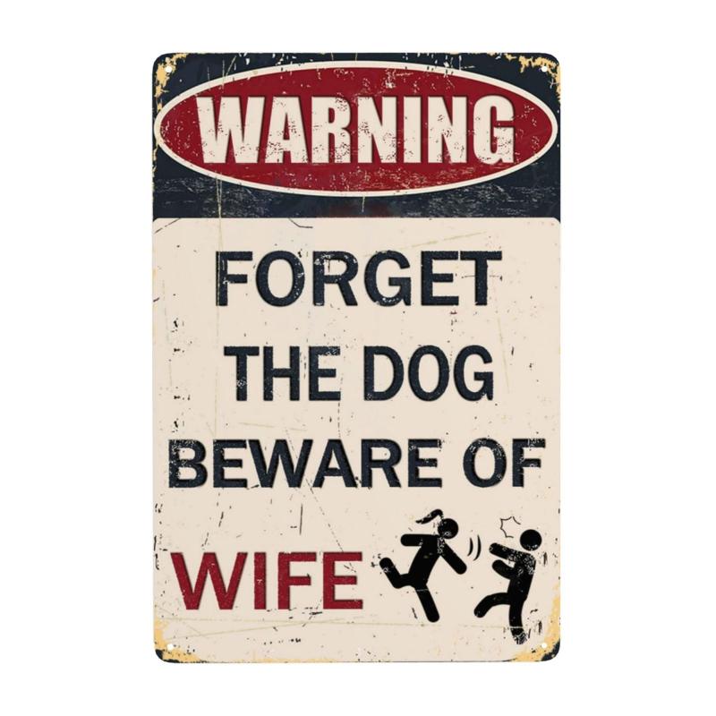 Funny Metal Garage Sign: Forget The Dog Beware Of Wife Tin Sign