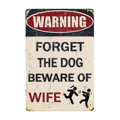 Funny Metal Garage Sign: Forget The Dog Beware Of Wife Tin Sign