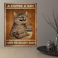 Coffee Keeps Grumpy Away Cat Poster