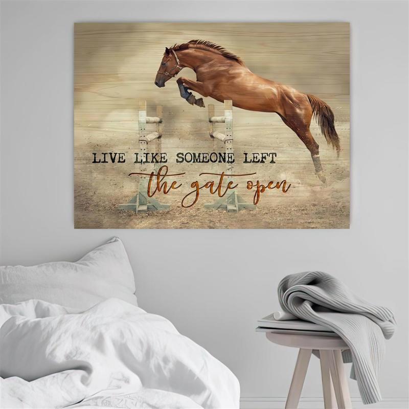 Live Like Someone Left The Gate Open Horse Wall Art