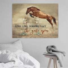 Live Like Someone Left The Gate Open Horse Wall Art