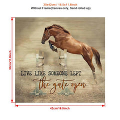 Live Like Someone Left The Gate Open Horse Wall Art