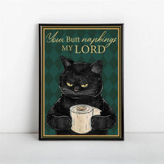 Funny Cat Painting On Canvas Wall Art - Your Butt Napkins My Lord