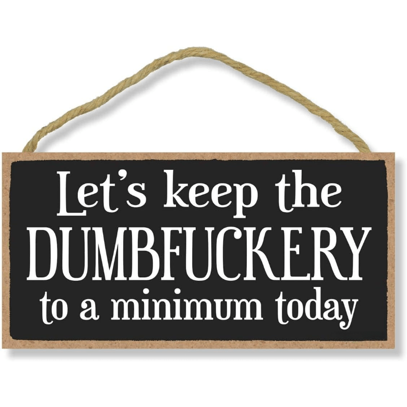 Retro Dumbfuckery Wooden Funny Sign