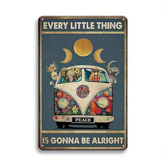 Funny Retro Metal Tin Sign Poster Hippie Every Little Thing Is Gonna Be Alright
