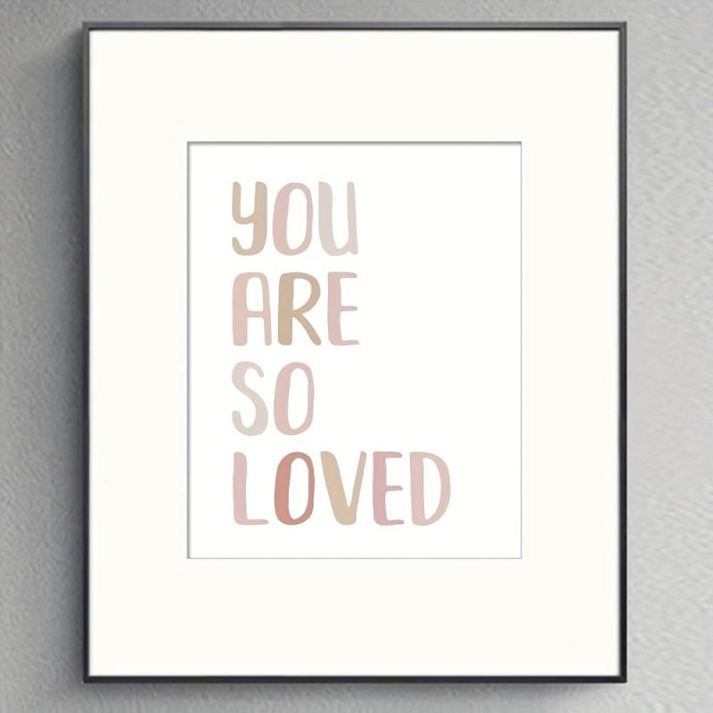 You Are So Loved Wall Print - Neutral Nursery Art